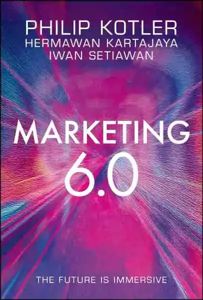 Marketing 6.0: El futuro es inmersivo, de Philip Kotler