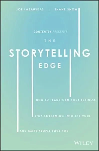 The Storytelling Edge, de Shane Snow y Joe Lazauskas
