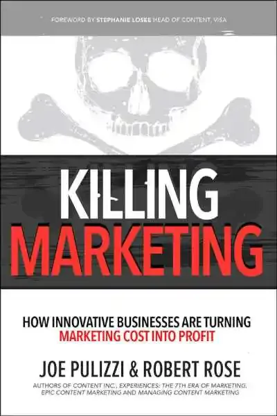 Matar el marketing, de Joe Pulizzi y Robert Rose