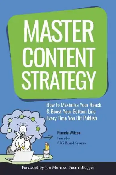Dominar la estrategia de contenidos, de Pamela Wilson