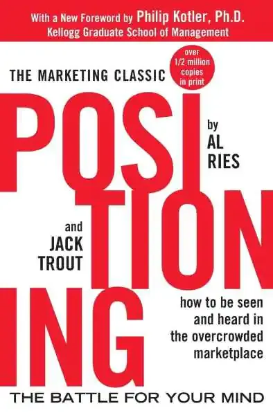 Posicionamiento: The Battle for Your Mind de Al Ries y Jack Trout