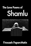 The Love Poems of Ahmad Shamlu