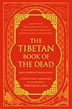 The Tibetan Book of the Dead: First Complete Translation