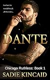 Dante: A Dark Mafia, Enemies to Lovers Romance (Chicago Ruthless Book 1)