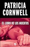 El libro de los muertos / Book of the Dead (Doctora Kay Scarpetta) (Spanish Edition)
