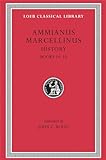 Ammianus Marcellinus: Roman History, Volume I, Books 14-19 (Loeb Classical Library No. 300) (English and Latin Edition)