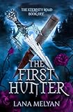 The First Hunter (The Eternity Road, Book 1)