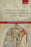 Nemesius of Emesa on Human Nature: A Cosmopolitan Anthropology from Roman Syria (Oxford Early Christian Studies)