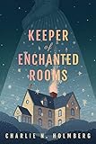 Keeper of Enchanted Rooms (Whimbrel House Book 1)
