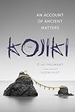 The Kojiki: An Account of Ancient Matters (Translations from the Asian Classics)