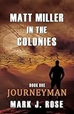 Matt Miller in the Colonies: Book One: Journeyman