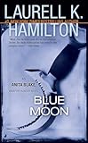 Blue Moon (Anita Blake, Vampire Hunter, Book 8)