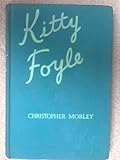 Kitty Foyle by Christopher Morley (1939-06-02)