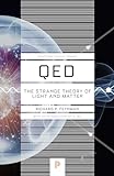 QED: The Strange Theory of Light and Matter (Princeton Science Library, 33)
