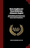 Rosa Anglica sev Rosa Medicinæ Johannis Anglici: An Early Modern Irish Translation of a Section of the Mediaeval Medical Text-book of John of Gaddesden (
