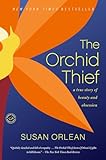 The Orchid Thief: A True Story of Beauty and Obsession (Ballantine Reader's Circle)