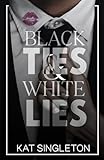 Black Ties and White Lies: A Billionaire Fake Fiance Romance (Black Tie Billionaires)