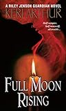 Full Moon Rising (Riley Jensen, Guardian, Book 1): A Riley Jenson Guardian Novel