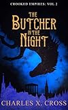 The Butcher in the Night (Crooked Empires Book 2)