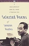 Selected Poems of Langston Hughes: A Classic Collection of Poems by a Master of American Verse (Vintage Classics)