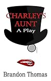 Charley's Aunt: A Play