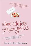 Shoe Addicts Anonymous: A Novel (The Shoe Addict Series, 1)