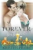 Forever With Me: A Forced Proximity, Grumpy/Sunshine Romance (With Me In Seattle Book 8)