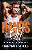 Hands Off: A Steamy, Action-Packed Romantic Suspense (Bennett Security)