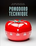 The Pomodoro Technique: Life Changing, Simple to Learn Time Management System, Enjoy Efficient Work Habits and Meet Deadlines