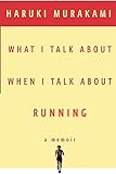 What I Talk About When I Talk About Running (Vintage International)