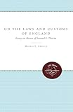 On the Laws and Customs of England: Essays in Honor of Samuel E. Thorne (Studies in Legal History)