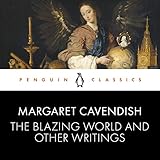 The Blazing World and Other Writings: Penguin Classics