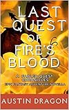 Last Quest of Fire's Blood (A Fabled Quest Chronicles Novella): An Epic Fantasy Adventure