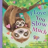 I Love You Slow Much: A Sweet and Funny Baby Animal Board Book for Babies and Toddlers (Punderland)