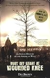 By Dee Brown - Bury My Heart at Wounded Knee: An Indian History of the American West (1st Edition) (4/15/07)