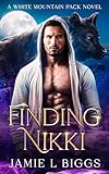 Finding Nikki: A White Mountain Pack Novel