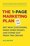 The 1-Page Marketing Plan: Get New Customers, Make More Money, And Stand Out From The Crowd (Lean Marketing Series)