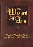 The Wizard of Ads: Turning Words into Magic And Dreamers into Millionaires