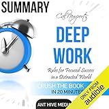 Summary: Cal Newport's Deep Work: Rules for Focused Success in a Distracted World