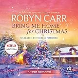 Bring Me Home For Christmas: Virgin River, Book 16