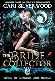 The Bride Collector: A Multi-Monster Paranormal Romance (Kings of Sorrows and Dreams Book 1)