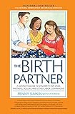 The Birth Partner 5th Edition: A Complete Guide to Childbirth for Dads, Partners, Doulas, and All Other Labor Companions