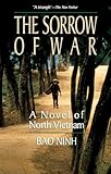 The Sorrow of War: A Novel of North Vietnam