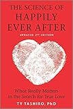 The Science of Happily Ever After: What Really Matters in the Quest for Enduring Love