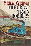 The Great Train Robbery. [First Edition]