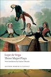 Three Major Plays: Fuente Ovejuna/The Kight from Olmedo/Punishment Without Revenge (Oxford World's Classics)