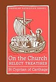 On The Church: Select Treatises (Popular Patristics Series Book 32)
