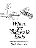 Where the Sidewalk Ends: Poems and Drawings
