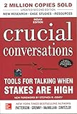 Crucial Conversations: Tools For Talking When Stakes Are High, 2Nd Edition