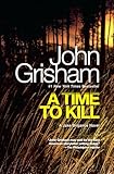 A Time to Kill: A Novel (Jake Brigance Book 1)